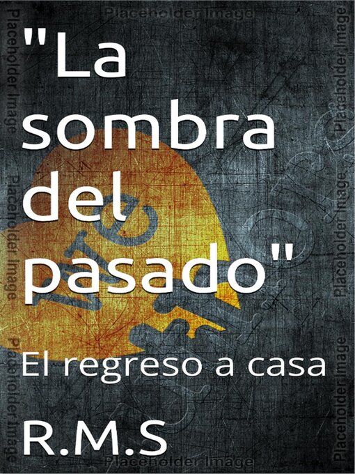 Title details for "La sombra del pasado" by R.M.S - Available